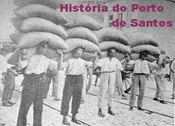 Santos'port history, in portuguese - click - História do Porto de Santos